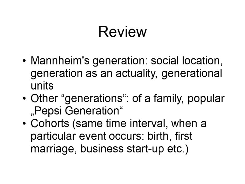 Review Mannheim's generation: social location, generation as an actuality, generational units Other “generations“: of